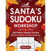 Santa's Sudoku Workshop: 100+ Festive Sudoku Puzzles with Easy, Medium, and Hard Challenges