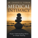 Medical Intimacy: Deeper Understanding Allows for Deeper Healing