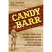Candy Barr: The Small-Town Texas Runaway Who Became a Darling of the Mob and the Queen of Las Vegas Burlesque