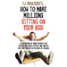 How to Make Millions Sitting on Your Ass!