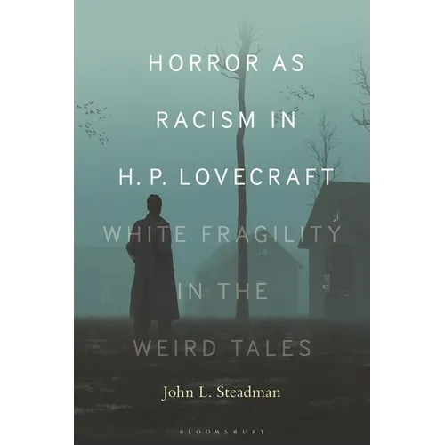 Horror as Racism in H. P. Lovecraft: White Fragility in the Weird Tales