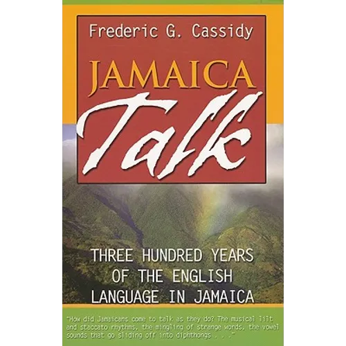 Jamaica Talk: Three Hundred Years of the English Language in Jamaica