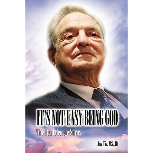 It's Not Easy Being God: The Real George Soros