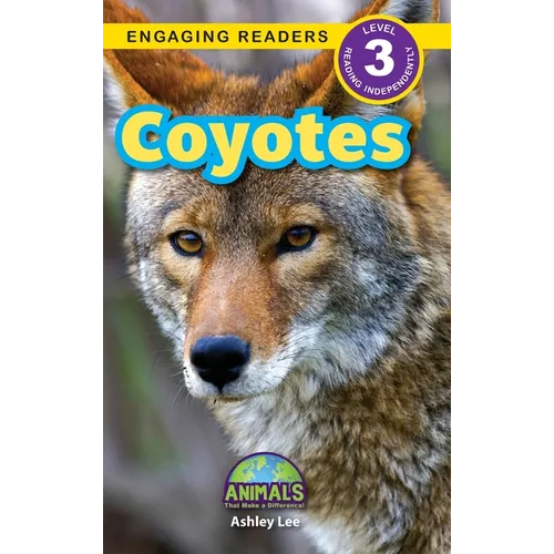 Coyotes: Animals That Make a Difference! (Engaging Readers, Level 3)
