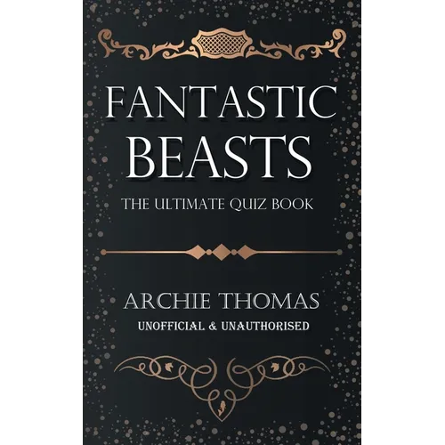 Fantastic Beasts - The Ultimate Quiz Book