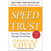 The Speed of Trust: The One Thing That Changes Everything
