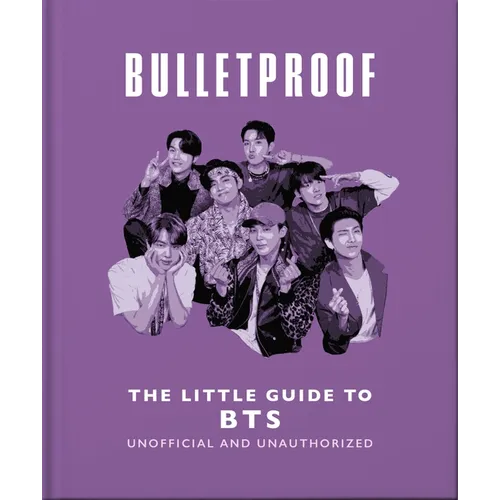 Bulletproof: The Little Guide to Bts