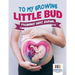 To My Growing Little Bud Pregnancy Diary Journal