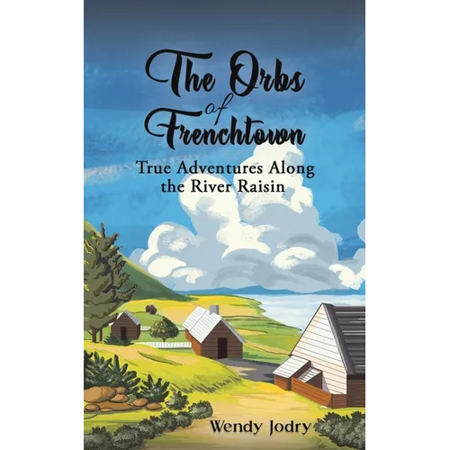 The Orbs of Frenchtown