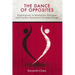 The Dance of Opposites: Explorations in Mediation, Dialogue and Conflict Resolution Systems