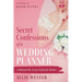 Secret Confessions of a Wedding Planner: A Behind-the-Scene Guide for Brides