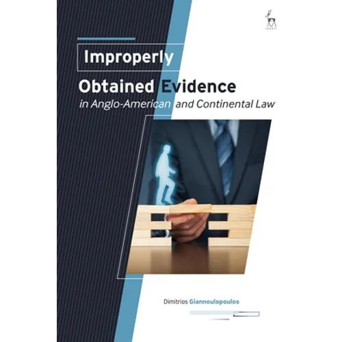 Improperly Obtained Evidence in Anglo-American and Continental Law