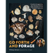Go Forth and Forage: A Guide to Foraging Over 50 of the Most Common Edible & Medicinal North American Mushrooms