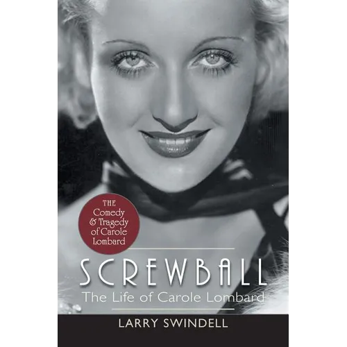 Screwball: The Life of Carole Lombard