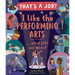 I Like the Performing Arts ... What Jobs Are There?