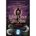 What Once Was Mine: A Twisted Tale