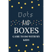 Dots and boxes game to do with my kids: Game Book for Adults and Kids... Challenging and Exciting Dots and Boxes Puzzle Game Book (100 Games) (Travel