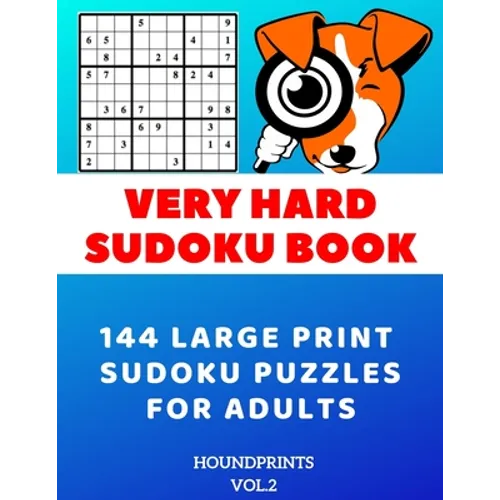 Very Hard Sudoku Book: 144 Large Print Sudoku Puzzles for Adults (VOL.2)
