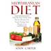 Mediterranean Diet: Step By Step Guide And Proven Recipes For Smart Eating And Weight Loss