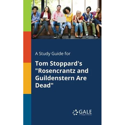 A Study Guide for Tom Stoppard's "Rosencrantz and Guildenstern Are Dead"