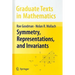 Symmetry, Representations, and Invariants