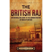 The British Raj: An Enthralling Guide to the Administration of India by Britain