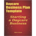 Daycare Business Plan Template: Starting a Daycare Business