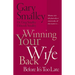 The Winning Your Wife Back Before It's Too Late: Whether She's Left Physically or Emotionally All That Matters Is...