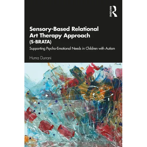 Sensory-Based Relational Art Therapy Approach (S-Brata): Supporting Psycho-Emotional Needs in Children with Autism