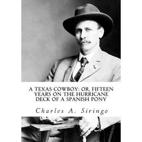 A Texas Cowboy: or, Fifteen Years on the Hurricane Deck of a Spanish Pony