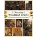 Charming Woodland Crafts: 50 Fun and Easy Projects Made from Natural and Recycled Materials