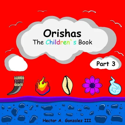 Orishas The Children's Book (Part 3)