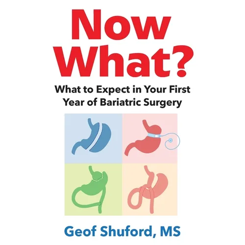 Now What?: What to Expect in Your First Year of Bariatric Surgery