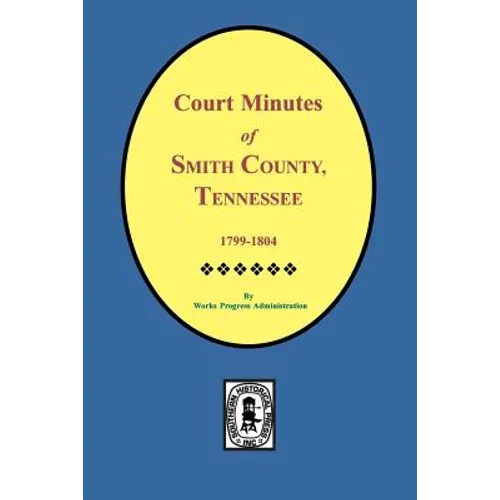 Smith County, Tennessee, 1799-1804, Court Minutes of.