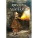 Running from Yesterday: A True Story of Hope, Courage and Love