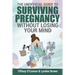 The Unofficial Guide to Surviving Pregnancy Without Losing Your Mind