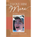 I Love Him More