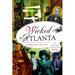 Wicked Atlanta: The Sordid Side of Peach City History