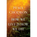 How We Live Is How We Die