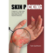 Skin Picking: A Beginner's 7-Step Guide to Overcoming This and Other Body-Focused Repetitive Behaviors