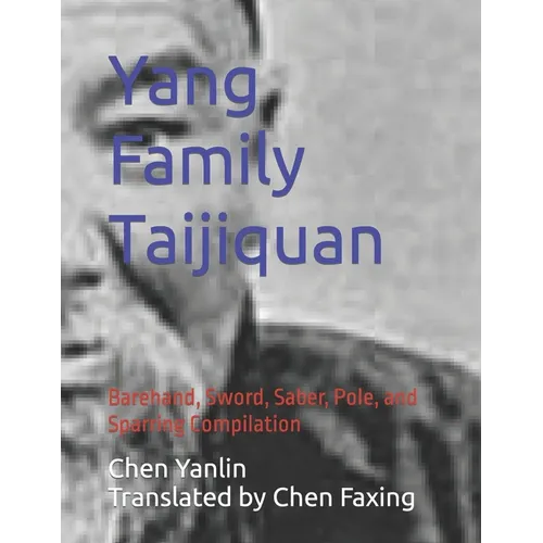 Yang Family Taijiquan: Barehand, Sword, Saber, Pole, and Sparring Compilation