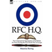 R. F. C. H. Q.: the Command & Organisation of the British Air Force During the First World War in Europe