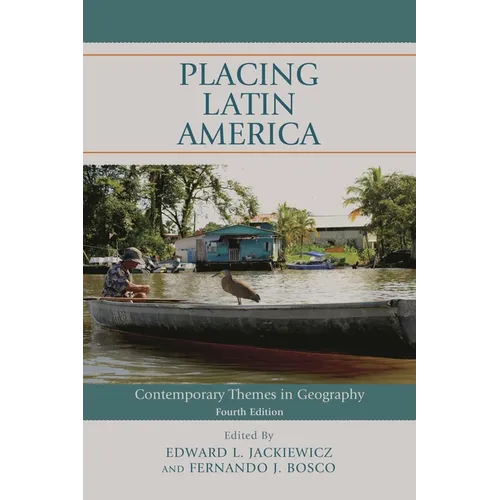 Placing Latin America: Contemporary Themes in Geography