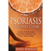 Psoriasis: Free and Clear: Using Food And Positive Energy To Heal Your Skin