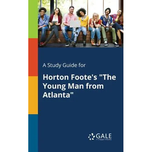 A Study Guide for Horton Foote's "The Young Man From Atlanta"