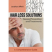 Hair Loss Solutions: Causes, Prevention and Treatments