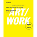 Art/Work - Revised & Updated: Everything You Need to Know (and Do) as You Pursue Your Art Career