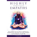 Highly Sensitive Empaths: The Complete Survival Guide to Self-Discovery, Protection from Narcissists and Energy Vampires, and Developing the Empath Gi