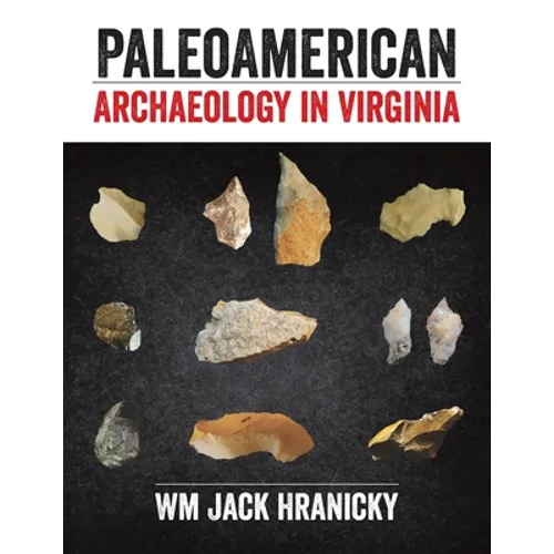 PaleoAmerican Archaeology in Virginia