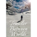 Traveler Between Worlds